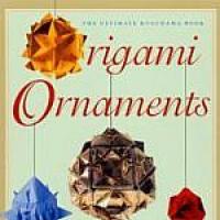 Origami Ornaments: The Ultimate Kusudama Book