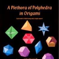 A Plethora of Polyhedra in Origami