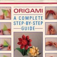 Origami - A Complete Step-by-step Guide