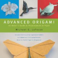 Advanced Origami: An Artist's Guide to Performances in Paper