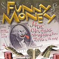 Funny Money.