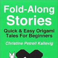 Fold-Along Stories  Quick & Easy Origami Tales For Beginners