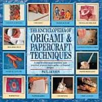 Encyclopedia of Origami & Papercaft Techniques
