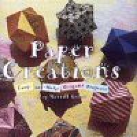 Paper Creations: Easy-To-Make Paperfolding Projects