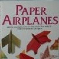 Paper Airplanes : Step-by-step instructions to make planes that really fly ... from a tri-plane to a