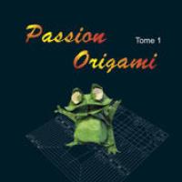 Passion Origami - Tome 1