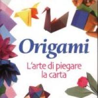 Origami. L'arte di piegara la carta