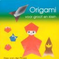 Origami voor groot en klein.[Origami for adults as well as youngsters]