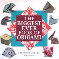The Biggest Ever Book of Origami