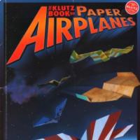 The Klutz Book of Paper Airplanes