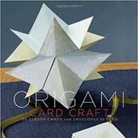 Origami Card Craft - 30 Clever Cards and Envelopes to Fold