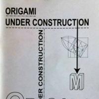 Origami Under Construction