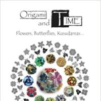 Origami and Time: Flowers, Butterflies, Kusudamas...