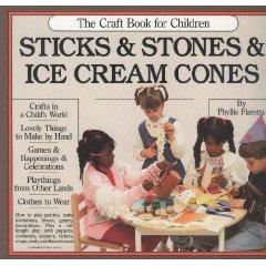 Sticks and Stones and Icecream cones.