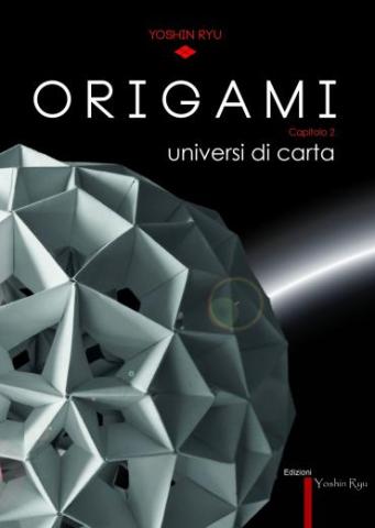 ORIGAMI - universi di carta